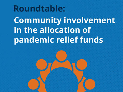 Roundtable: Community involvement in the allocation of pandemic relief funds
