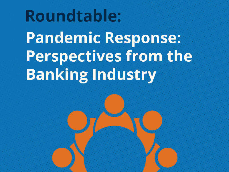 Roundtable: Pandemic Response perspectives from the banking industry