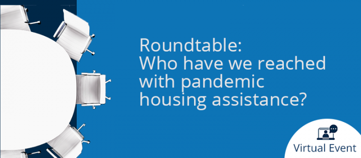 Image: of a round table with chairs and text that says "Roundtable: Who have we reached with pandemic housing assistance? Virtual event."